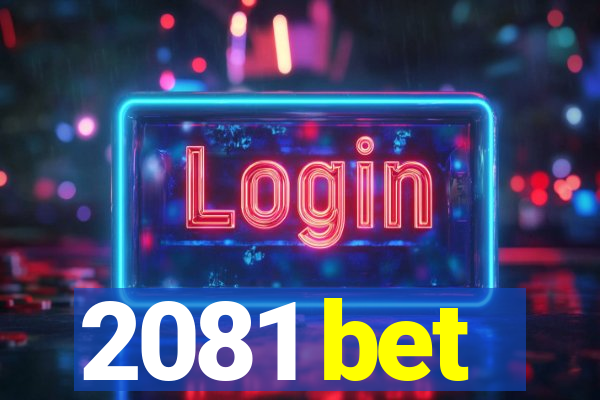 2081 bet